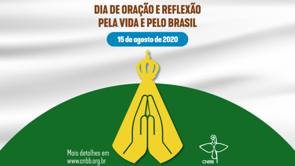 No próximo sábado, 15 de agosto, Igreja no país se une em “Dia de Oração pela Vida e pelo Brasil”