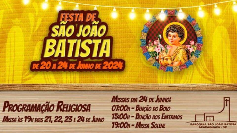 Festa de São João Batista em Araraquara começa no dia 20 de junho