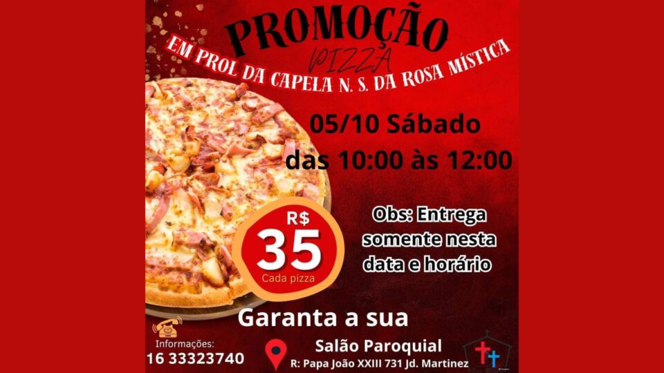 Pizza beneficente em prol a Capela N. S. da Rosa Mística