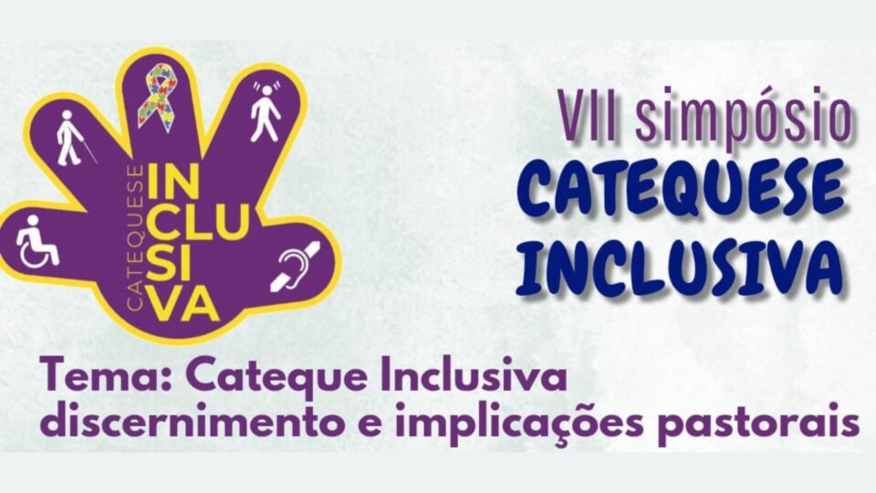 VII Simpósio de Catequese Inclusiva