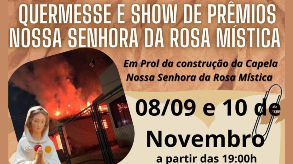 Quermesse e show de prêmios Nossa Senhora da Rosa Mística