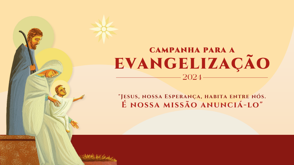 Campanha para a Evangelização 2024 convoca a anunciar Cristo